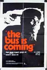 Watch The Bus Is Coming Megashare9