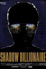 Watch Shadow Billionaire Megashare9