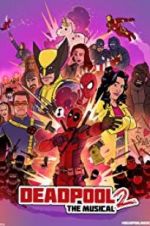 Watch Deadpool The Musical 2 - Ultimate Disney Parody Megashare9