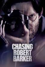 Watch Chasing Robert Barker Megashare9