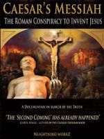 Watch Caesar\'s Messiah: The Roman Conspiracy to Invent Jesus Megashare9