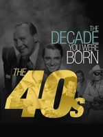Watch The Decade You Were Born: The 1940's Megashare9