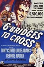 Watch Six Bridges to Cross Megashare9