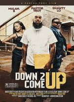 Watch Down 2 Come Up Megashare9