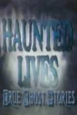 Watch Haunted Lives True Ghost Stories Megashare9