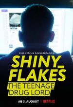 Watch Shiny_Flakes: The Teenage Drug Lord Megashare9