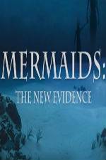 Watch Mermaids: The New Evidence Megashare9