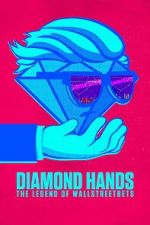 Watch Diamond Hands: The Legend of WallStreetBets Megashare9