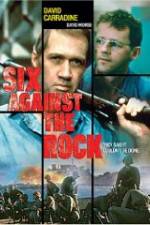 Watch Six Against the Rock Megashare9