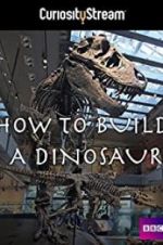 Watch How to Build a Dinosaur Megashare9