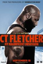 Watch CT Fletcher: My Magnificent Obsession Megashare9