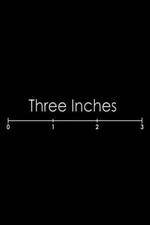 Watch Three Inches Megashare9