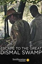 Watch Escape to the Great Dismal Swamp Megashare9