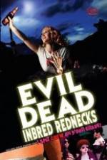 Watch The Evil Dead Inbred Rednecks Megashare9