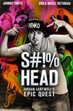 Watch S#!%head: Jordan Cantwell\'s Epic Quest Megashare9