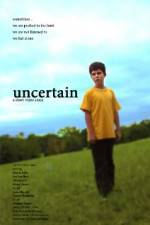 Watch Uncertain Megashare9