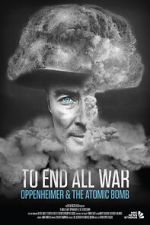 Watch To End All War: Oppenheimer & the Atomic Bomb Megashare9