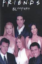 Watch Friends Bloopers 1994-2004 Megashare9