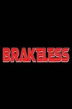 Watch Brakeless Megashare9