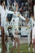 Watch Willing to Kill The Texas Cheerleader Story Megashare9