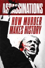 Watch Assassinations: How Murder Makes History Megashare9