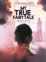 Watch My True Fairytale Megashare9