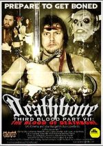 Watch Deathbone, Third Blood Part VII: The Blood of Deathbone Megashare9