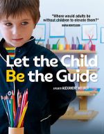 Watch Let the Child Be the Guide Megashare9