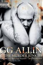 Watch GG Allin & the Murder Junkies - Raw, Brutal, Rough & Bloody Megashare9