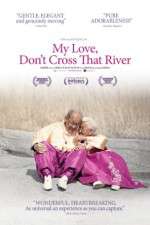 Watch My Love Dont Cross That River Megashare9