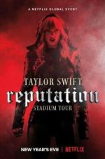 Watch Taylor Swift: Reputation Stadium Tour Megashare9