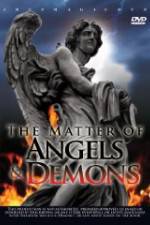 Watch The Matter Of Angels And Demons Megashare9