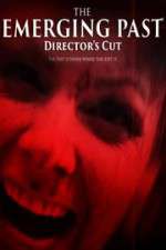 Watch The Emerging Past Director\'s Cut Megashare9