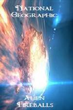 Watch National Geographic Alien Fireballs Megashare9