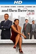 Watch And Then There Was You Megashare9