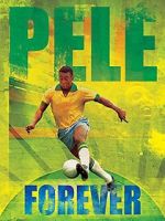 Watch Pele Forever Megashare9