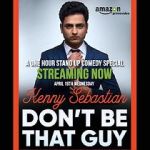 Watch Kenny Sebastian: Don\'t Be That Guy Megashare9