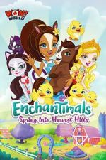 Watch Enchantimals: Spring Into Harvest Hills Megashare9