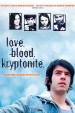 Watch Love. Blood. Kryptonite. Megashare9