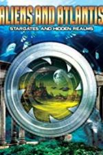 Watch Aliens and Atlantis: Stargates and Hidden Realms Megashare9