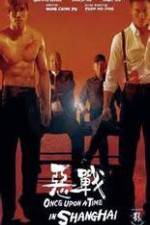 Watch Once Upon a Time in Shanghai Megashare9