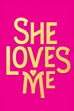 Watch She Loves Me Megashare9