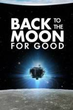 Watch Back to the Moon for Good Megashare9