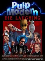 Watch Pulp Modern: Die Laughing Megashare9