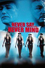 Watch Never Say Never Mind: The Swedish Bikini Team Megashare9