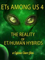 Watch ETs Among Us 4: The Reality of ET/Human Hybrids Megashare9