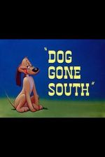 Watch Dog Gone South (Short 1950) Megashare9