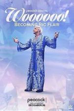 Watch Woooooo! Becoming Ric Flair (TV Special 2022) Megashare9