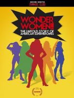 Watch Wonder Women! the Untold Story of American Superheroines Megashare9