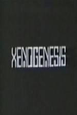 Watch Xenogenesis Megashare9